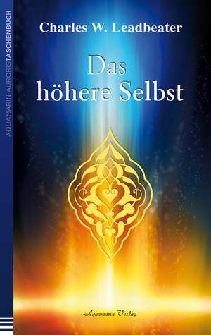 Das höhere Selbst de Charles W. Leadbeater