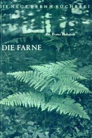 Die Farne de Franz Fukarek