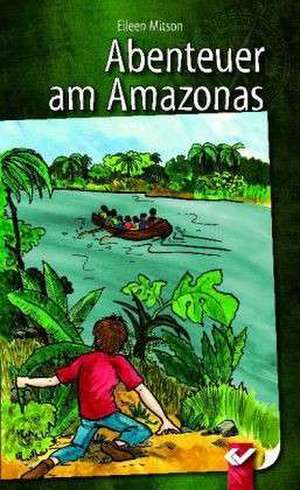 Abenteuer am Amazonas de Eileen N. Mitson