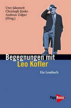 Begegnungen mit Leo Kofler de Uwe Jakomeit