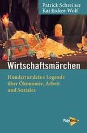 Wirtschaftsmärchen de Patrick Schreiner