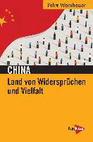 China - Land von Widersprüchen und Vielfalt de Felix Wemheuer