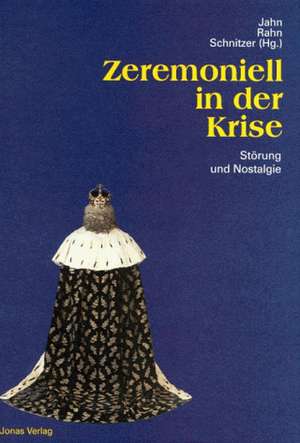 Zeremoniell in der Krise de Bernhard Jahn