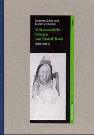 Volkskundliche Skizzen von Rudolf Koch (1856-1921) de Andreas Seim