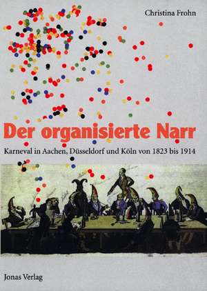 Der organisierte Narr de Christina Frohn