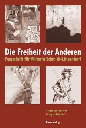 Die Freiheit der Anderen de Annegret Friedrich