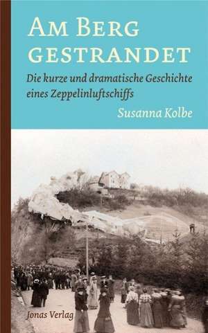 Am Berg gestrandet de Susanna Kolbe