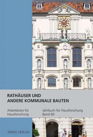 Jahrbuch für Hausforschung / Rathäuser und andere kommunale Bauten de Arbeitskreis für Hausforschung e. V.