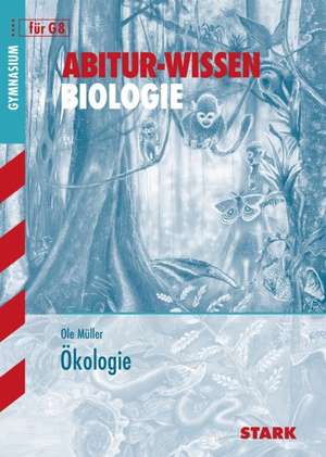 Abitur-Wissen - Biologie - Ökologie de Ole Müller