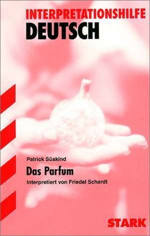 Das Parfum. Interpretationen Deutsch de Patrick Süskind