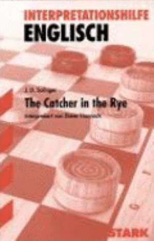 Interpretationshilfe Englisch. The Catcher in the Rye de J. D. Salinger