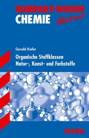 Kompakt-Wissen Abitur Chemie. Kohlenwasserstoffe de Gerald Kiefer