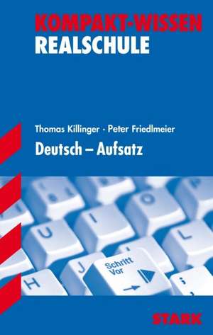 Kompakt-Wissen Realschule / Wirtschaftsschule Deutsch  Aufsatz de Thomas Killinger