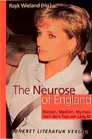 The Neurose of England de Rayk Wieland