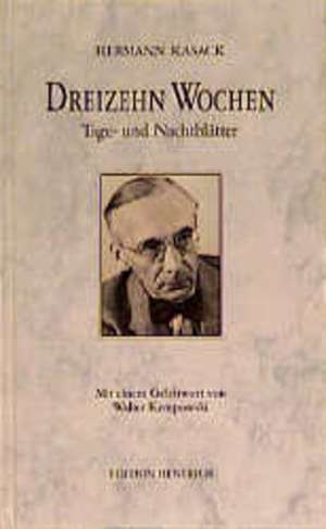 Dreizehn Wochen de Hermann Kasack