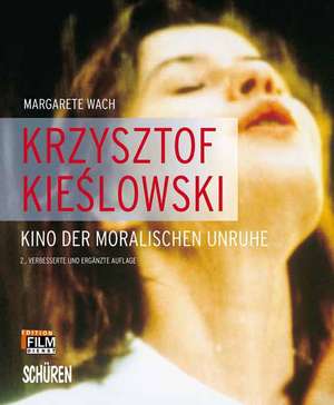 Krzysztof Kieslowski: Kino der moralischen Unruhe de Margarete Wach