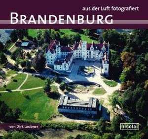 Brandenburg aus der Luft fotografiert de Dirk Laubner