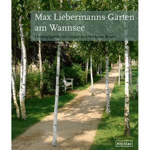 Max Liebermanns Garten am Wannsee de Waldtraut Braun