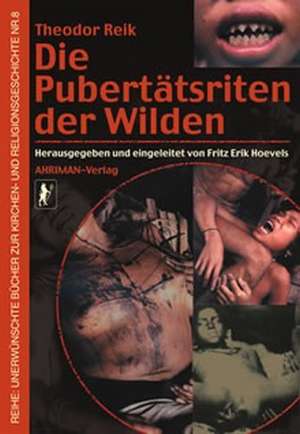 Die Pubertätsriten der Wilden de Theodor Reik