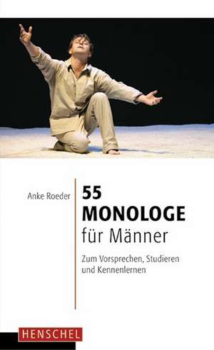 55 Monologe für Männer de Anke Roeder