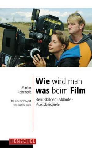 Wie wird man was beim Film de Martin Rohrbeck