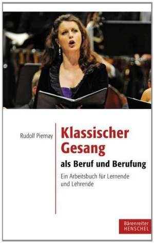 Klassischer Gesang als Beruf und Berufung de Rudolf Piernay