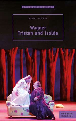 Wagner - Tristan und Isolde de Alexander Maschkara