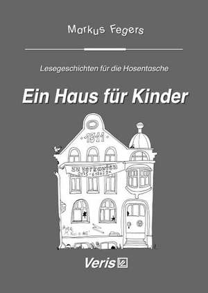 Ein Haus für Kinder de Markus Fegers