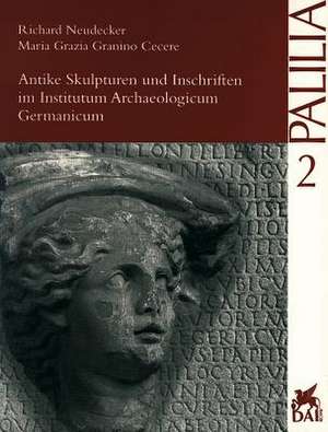 Antike Skulpturen Und Inschriften Im Institutum Archaeologicum Germanicum de Maria Grazia Granino Cecere