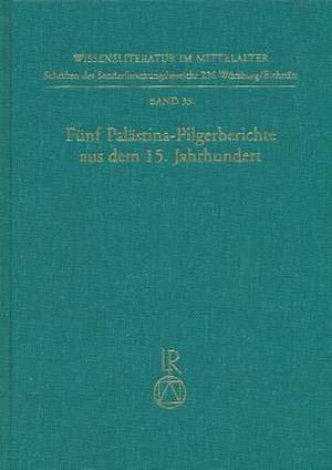 Funf Palastina-Pilgerberichte Aus Dem 15. Jahrhundert de Randall Herz