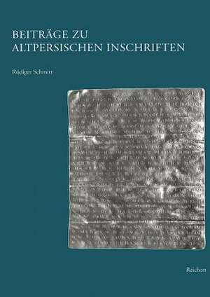 Beitrage Zu Altpersischen Inschriften de Rudiger Schmitt