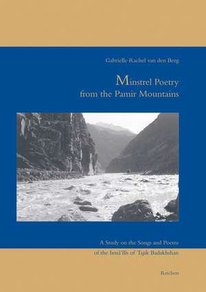 Minstrel Poetry from the Pamir Mountains de Gabrielle Van Den Berg