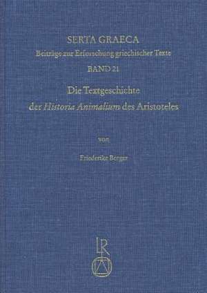 Die Textgeschichte Der Historia Animalium Des Aristoteles de Friederike Berger