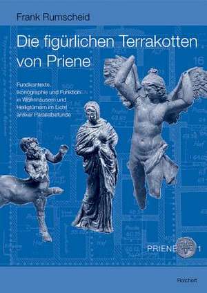 Die Figurlichen Terrakotten Von Priene de Frank Rumscheid