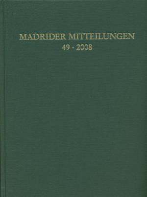 Madrider Mitteilungen 49 (2008)