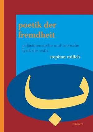 Poetik Der Fremdheit de Stephan Milich