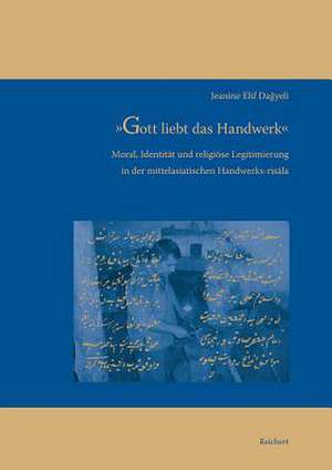 Gott Liebt das Handwerk de Jeanine Elif Dagyeli