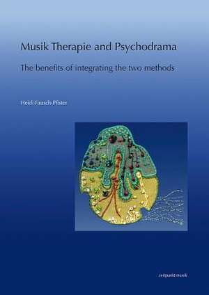 Music Therapy and Psychodrama de Heidi Fausch-Pfister