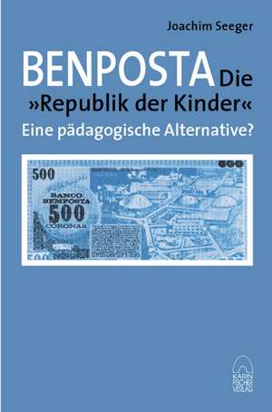 Benposta - die Republik der Kinder de Joachim Seeger