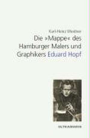 Die "Mappe" des Hamburger Malers und Graphikers Eduard Hopf de Karl H Weidner