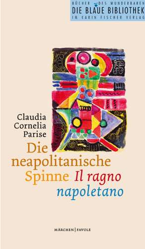 Die neapolitanische Spinne /Il ragno napoletano de Claudia C Parise