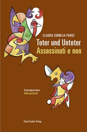 Toter und Untoter. Assassinati e non de C. C. Parise