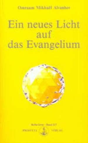 Ein neues Licht auf das Evangelium de Omraam Mikhael Aivanhov