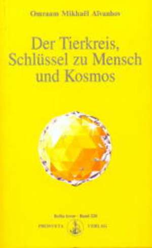 Der Tierkreis, Schlüssel zu Mensch und Kosmos de Omraam Mikhael Aivanhov