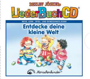 LiederBuchCD Entdecke deine kleine Welt. CD und Buch de Detlev Jöcker