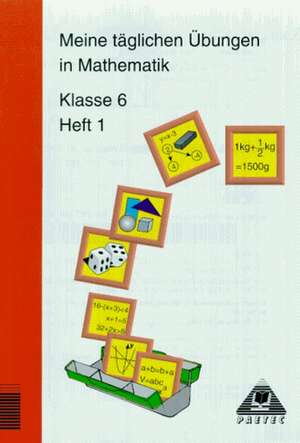 Meine täglichen Übungen in Mathematik Klasse 6 Heft 1. RSR de Reinhard Stamm