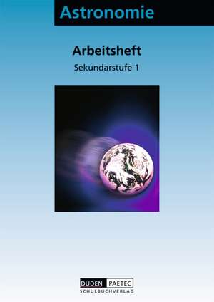 Astronomie. Arbeitsheft. Sekundarstufe I. Arbeitsheft de Dietmar Fürst