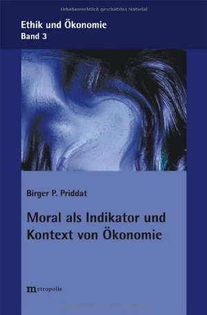 Moral als Indikator und Kontext von Ökonomie de Birger P. Priddat