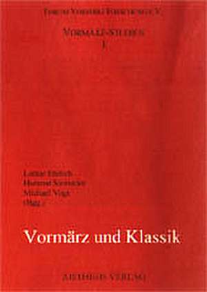 Vormärz und Klassik de Lothar Ehrlich