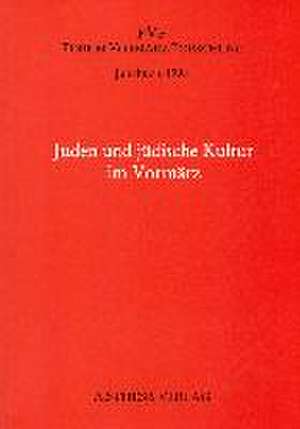 Jahrbuch Forum Vormärz Forschung / Juden und jüdische Kultur im Vormärz